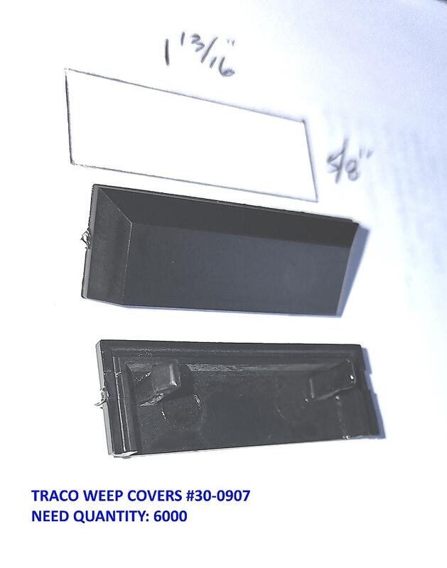 Weep Covers Traco 30-0907 - need qty 6000