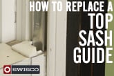 How to Replace a Top Sash Guide [1080p]