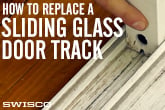 How to Replace a Sliding Glass Door Track