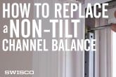 How to Replace a Non-Tilt Channel Balance