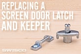 How to Replace a Sliding Screen Door Latch and Keeper