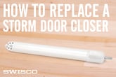 How to Replace a Storm Door Closer