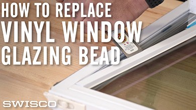 How to Replace Vinyl Window Glazing Bead