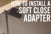 How to install a soft close adapter for cabinet doors and drawers